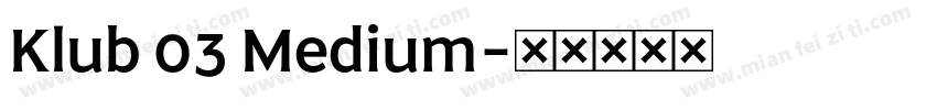 Klub 03 Medium字体转换